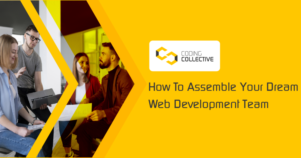 How To Assemble Your Dream Web Development Team