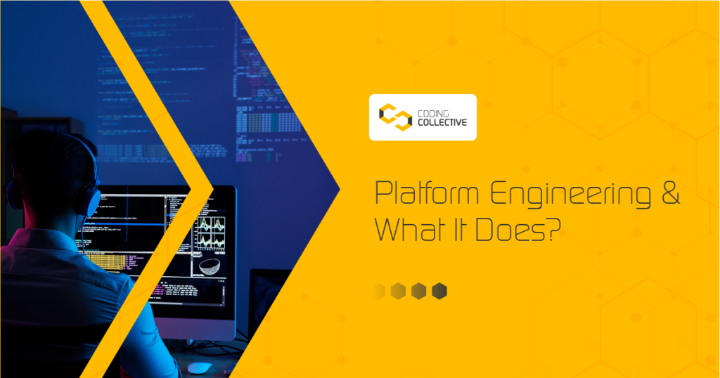 Platform Engineering & What It Does?
