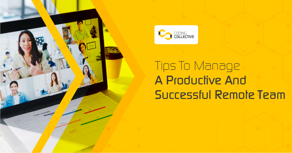 Tips To Manage A Productive And Successful Remote Team