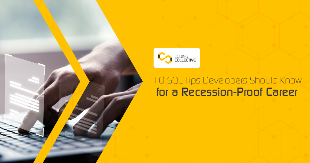 10 SQL Tips Developers Should Know for a Recession-Proof Career
