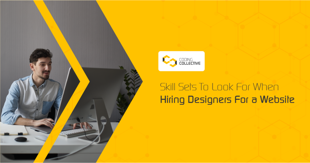 Skill Sets To Look For When Hiring Designers For A Website