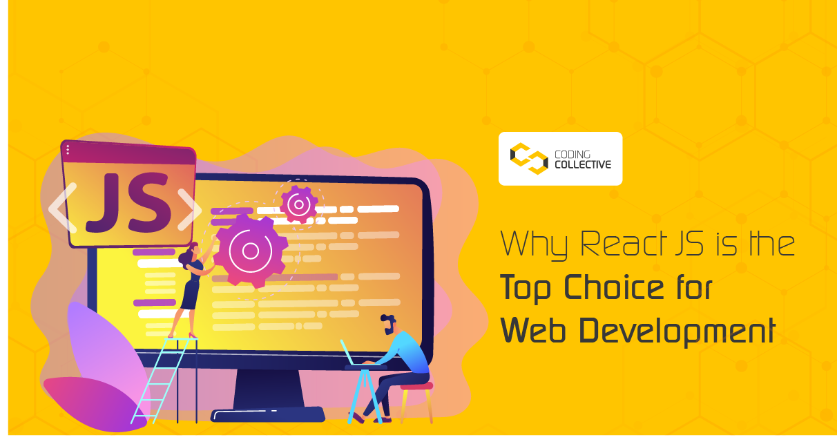 Why React JS is the Top Choice for Web Development