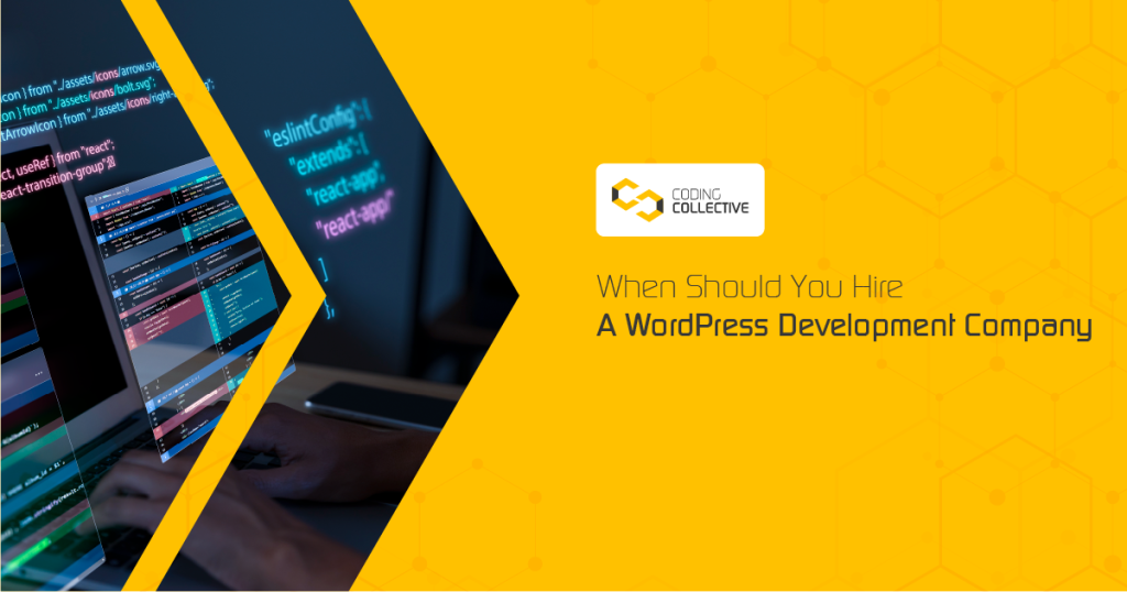 When Should You Hire a WordPress Development Company