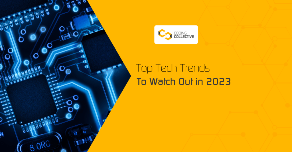 Top Tech Trends To Watch Out In 2023
